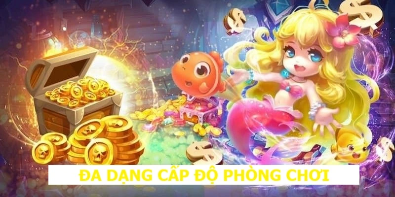 Lựa chọn cấp độ giúp tối ưu trải nghiệm