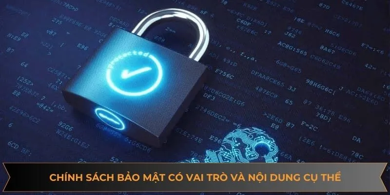 Chính sách bảo mật có vai trò và nội dung cụ thể