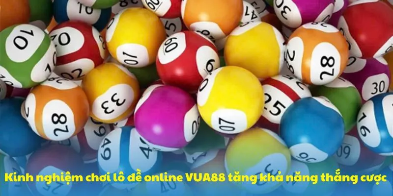 Kinh nghiệm chơi lô đề online VUA88 tăng khả năng thắng cược