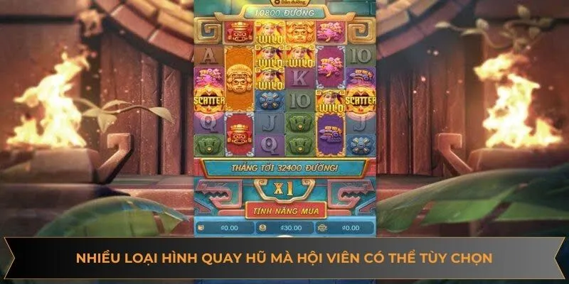 Nhiều loại hình quay hũ mà hội viên có thể tùy chọn