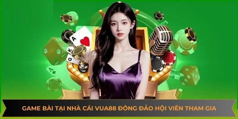 Game bài tại nhà cái VUA88 đông đảo hội viên tham gia